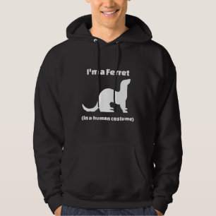 Im A Ferret In A Human Costume Hoodie