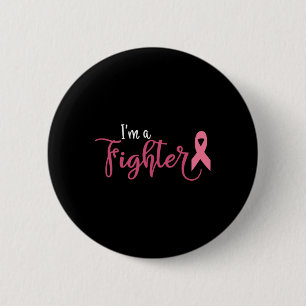 Im A Fighter Breast Cancer Awareness 6 Cm Round Badge