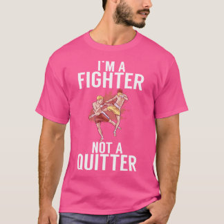 Im A Fighter Not A Quitter Sport Fighting Boxer T-Shirt