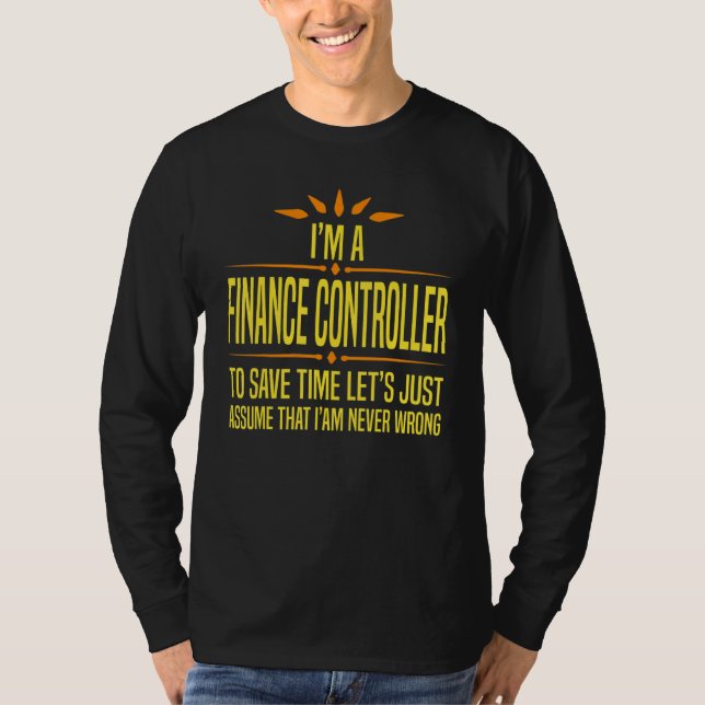 Im a Finance Controller T-Shirt (Front)