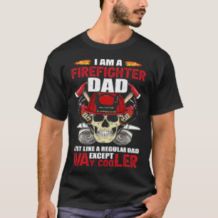 Im A Firefighter Dad Fire Department Firefighters T-Shirt