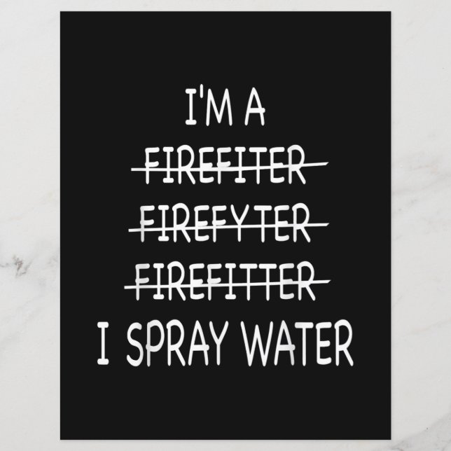 Im A Firefighter Funny Mens I Spray Water Fire (Front)