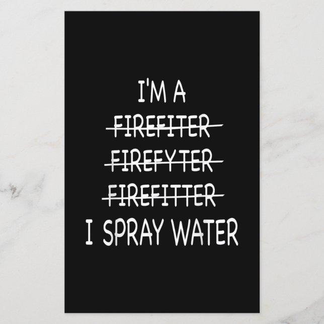 Im A Firefighter Funny Mens I Spray Water Fire (Front)