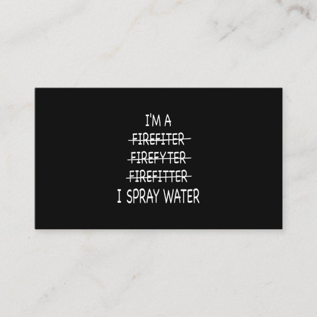 Im A Firefighter Funny Mens I Spray Water Fire Business Card (Front)
