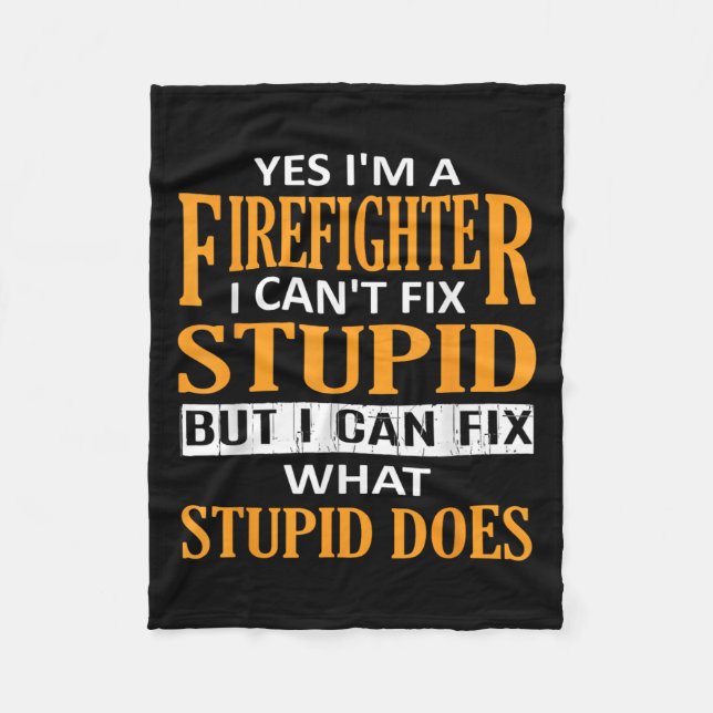 I'm A Firefighter I Can't Fix Stud Funny Firefight Fleece Blanket (Front)