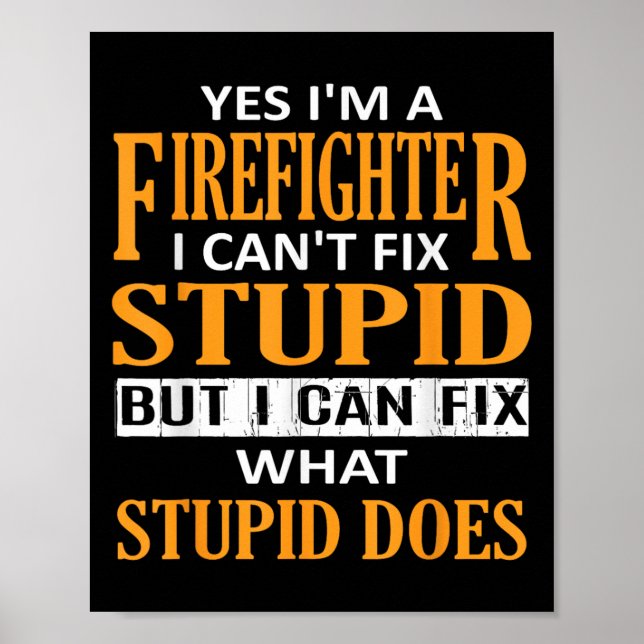 I'm A Firefighter I Can't Fix Stud Funny Firefight Poster (Front)