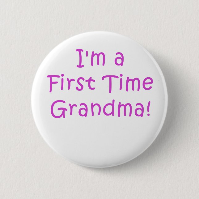 Im a First Time Grandma 6 Cm Round Badge (Front)