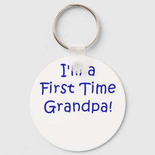 Im a First Time Grandpa Key Ring