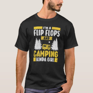 I'm A Flip Flops And Camping Kinda Girl Motorhome T-Shirt