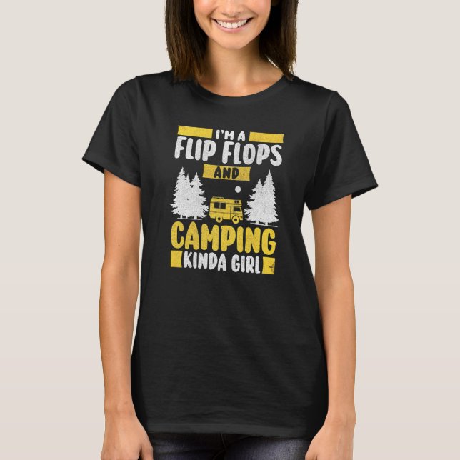 I'm A Flip Flops And Camping Kinda Girl Motorhome  T-Shirt (Front)