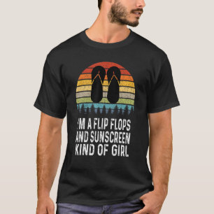 Im A Flip Flops And Sunscreen Kind Of Girl Summer T-Shirt