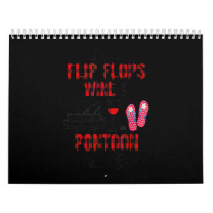 Im A Flip Flops Wine _Pontoon Kinda Girl-Funny Calendar