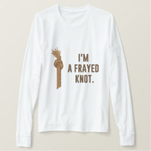 I'm a Frayed Knot