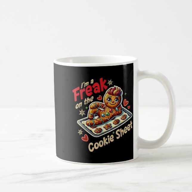 I'm A Freak On The Cookie Sheet  Coffee Mug (Right)