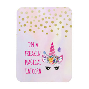 I'm a Freakin' Magical Unicorn Funny Magnet