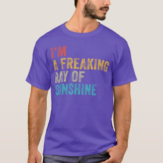 Im a Freaking Ray of Sunshine Funny Sarcastic Vint T-Shirt