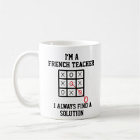 Im A French Teacher I Always Find A Solution Mug