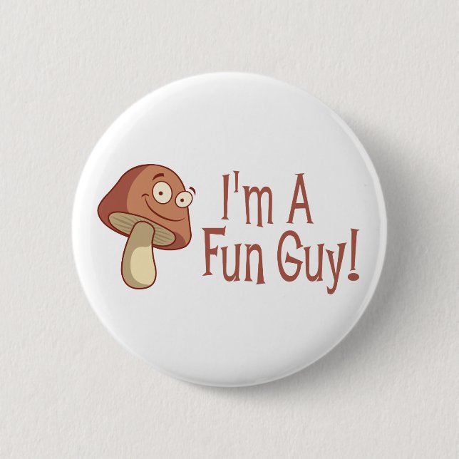 I'm A Fun Guy! 6 Cm Round Badge (Front)