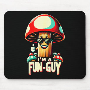 I'm A Fun-guy' - Amusing Mushroom Enthusiast's Fun Mouse Mat