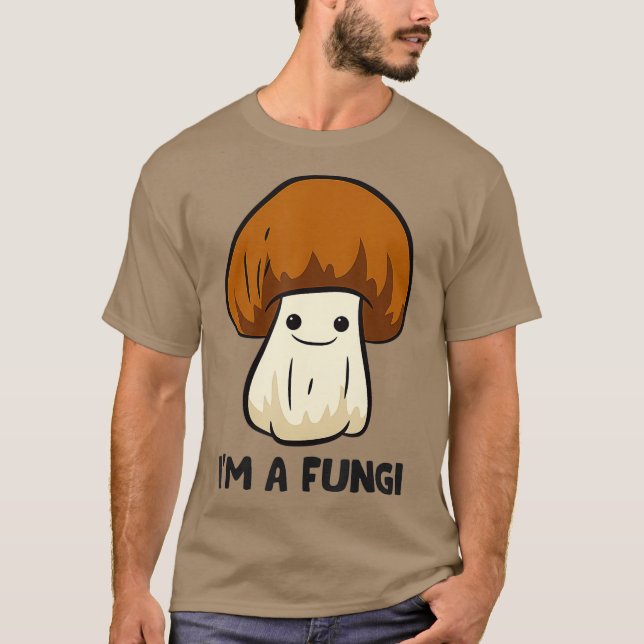 Im A Fun Guy Fungi Mushroom Mycology Mushrooms T-Shirt (Front)