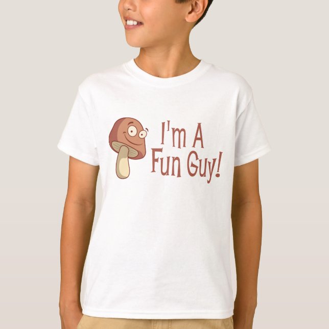 I'm A Fun Guy! T-Shirt (Front)