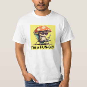 I'm A Fun-Guy T-Shirt