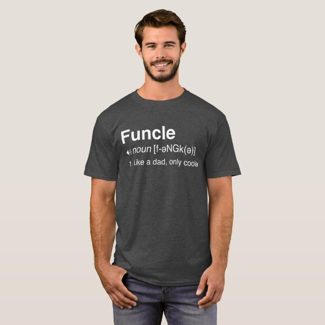 I'm A Fun Uncle I'm A Funcle T-shirt (Front Full)