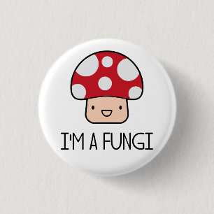 I'm a Fungi Fun Guy Mushroom 3 Cm Round Badge