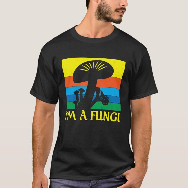 I'm A Fungi Fungi Pun  Biology Fungi Mushroom Pick T-Shirt (Front)