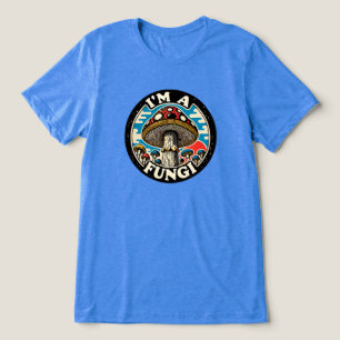 I'm a Fungi Fungus Mushroom Humour Tri-Blend Shirt
