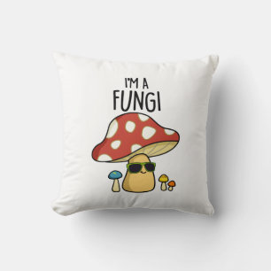 I'm A Fungi Funny Mushroom Pun  Cushion