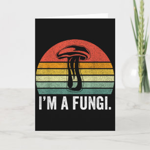 I'm A Fungi Shirt Funny Mushrooms Fun Guy Pun Biol Card