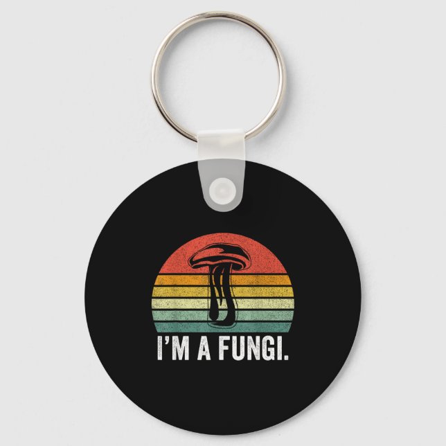 I'm A Fungi Shirt Funny Mushrooms Fun Guy Pun Biol Key Ring (Front)