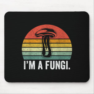 I'm A Fungi Shirt Funny Mushrooms Fun Guy Pun Biol Mouse Mat