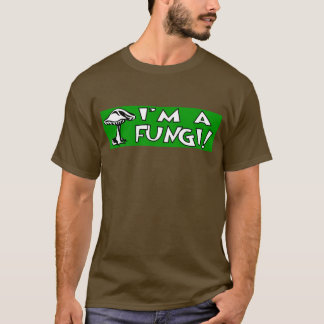 I'm A Fungi! T-Shirt