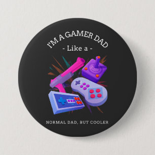 I'm A Gamer Dad Like A Normal Dad, But Cooler 7.5 Cm Round Badge