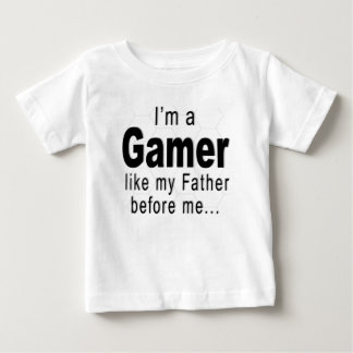 I'm a Gamer like my father before me... Baby T-Shirt