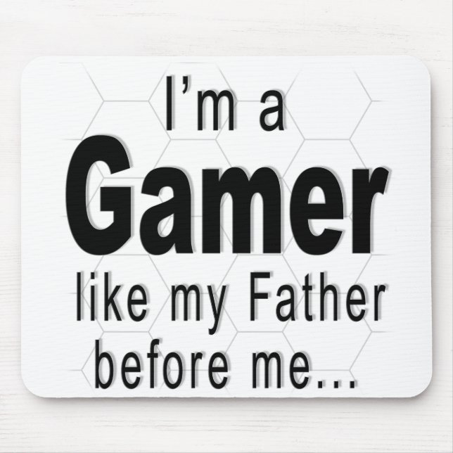I'm a GAMER like my Father before me Mousepad (Front)