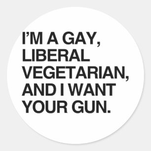 I'm a gay, liberal vegetarian classic round sticker