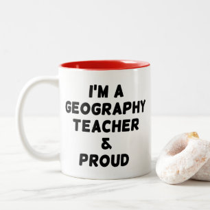 I'M A GEOGRAPHY TEACHER & PROUD Two-Tone COFFEE MUG