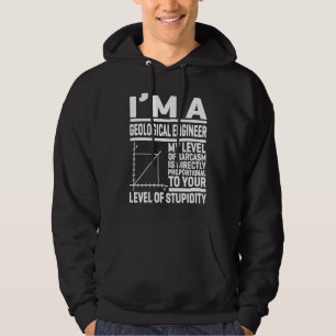 I'm A Geological Engineer My Level Of Sarcasm Is D Hoodie