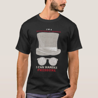 I'm a Geotechnical Engineer I Can Handle Pressure T-Shirt
