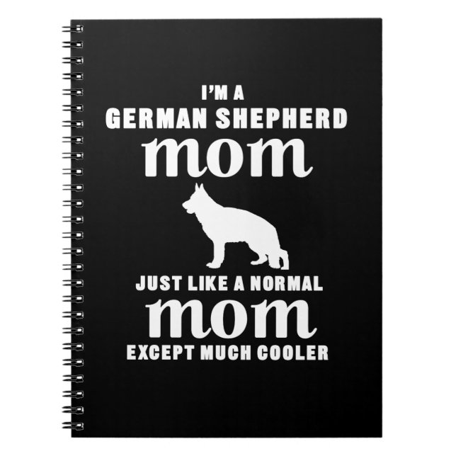 I'm A German Sheperd Mum Except Much Cooler Notebook (Front)