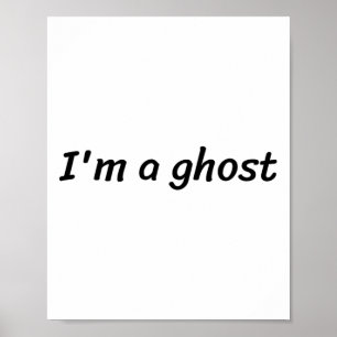 I'm A Ghost Funny White Lie Party Poster