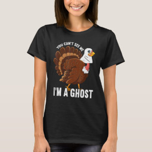 Im A Ghost Thanks Giving Halloween Turkey Thanksg T-Shirt