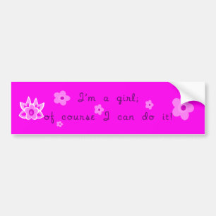 I'm a girl Bumper Sticker
