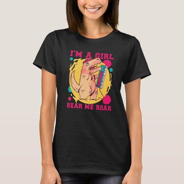 I'm A Girl  Hear Me Roar T-Shirt (Front)