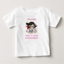 I'm a Girl, What's your Superpower Baby Shirt