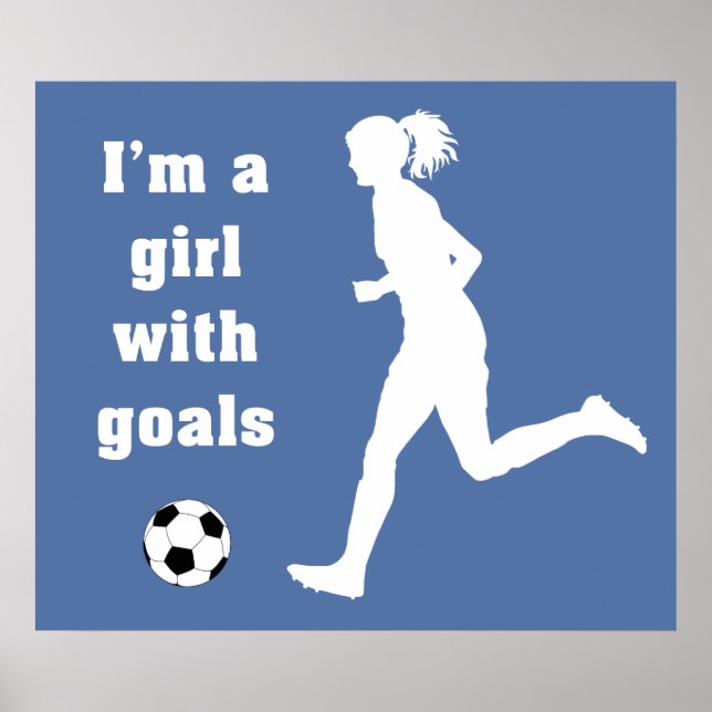 I'm a Girl with Goals Soccer print / poster blue (Front)