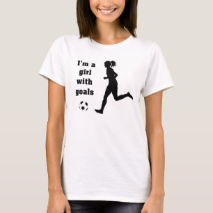I'm a Girl with Goals Soccer t-shirt